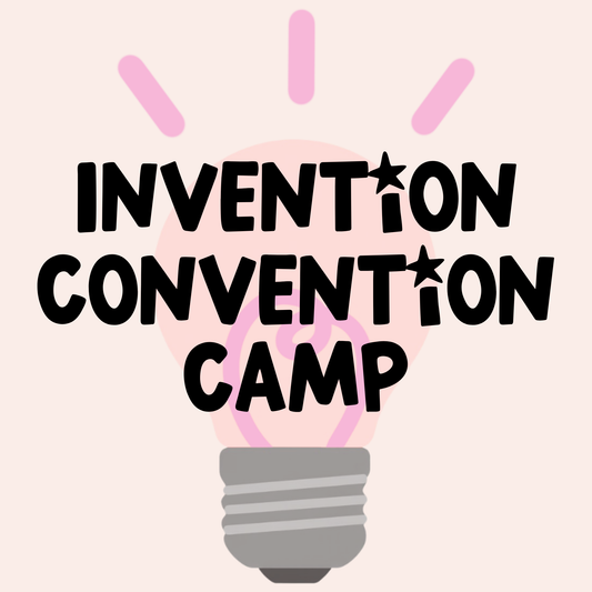 Invention Convention Camp - Invention Themed STEAM